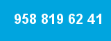958 819 62 41 958 819 62 41